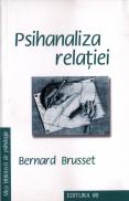 Psihanaliza relatiei - Bernard Brusset