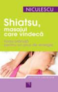 Shiatsu, masajul care vindeca. Forta blanda pentru un plus de energie - Claudia Schaefer (coord.)