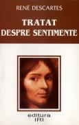 Tratat despre sentimente - Rene Descartes