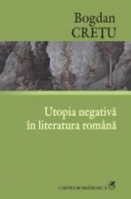 Utopia negativa in literatura romana - Bogdan Cretu