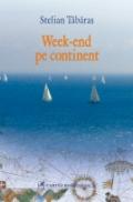 Week-end pe continent - Stelian Tabaras