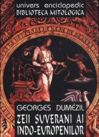 Zeii suverani ai indo-europenilor - Georges Dumezil