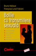 Bolile cu transmitere sexuala  - Bruno Halioua , Francoise Lunel-Fabiani
