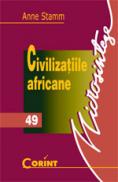 Civilizatiile africane  - Anna Stamm