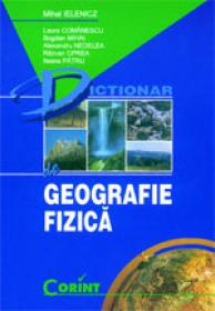 Dictionar de geografie fizica  - Mihai Ielenicz si colaboratorii