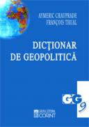 Dictionar de geopolitica  - Aymeric Chauprade, Francois Thual
