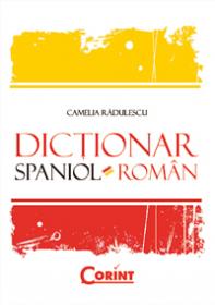 Dictionar spaniol-roman  - Camelia Radulescu