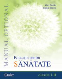 Educatie pt. sanatate - manual optional cls. I-II - Zoe Partin, Ioana Sima