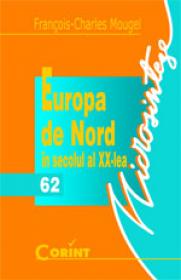 Europa de nord in secolul al XX-lea  - Francois-Charles Moguel