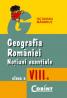 Geografia romaniei notiuni esentiale cls.VIII - Octavian Mandrut