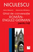Ghid de conversatie trilingv roman-englez-german - Elena Rieswick, Alexandra Mihaescu