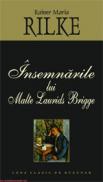 Insemnarile lui Malte Laurids Brigge  - Rainer Maria Rilke