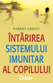 Intarirea sistemului imunitar al copilului  - Harriet Griffey
