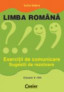 Limba romana. Exercitii de comunicare cls. V-VIII  - Sofia Dobra