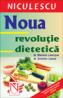 Noua revolutie dietetica - dr. Maurice Larocque; dr. Dominic Larose