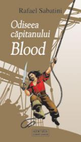 Odiseea capitanului Blood  - Rafael Sabatini