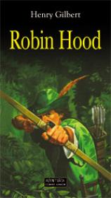 Robin Hood  - Henry Gilbert