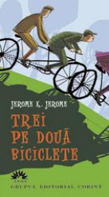 Trei pe doua biciclete  - Jerome K. Jerome