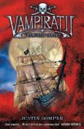 Vremurile terorii - vol. 3 Vampiratii  - Justin Somper