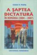 A saptea dictatura in Romania (2004 - 2007) - Ioan P. Popa