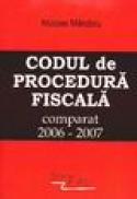 Codul de procedura fiscala comparat 2006 - 2007 - Nicolae Mandoiu