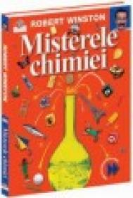 Misterele Chimiei - Prima mea enciclopedie de stiinta - Robert Winston