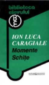Momente Schite - Ion Luca Caragiale