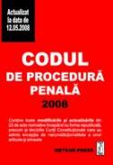 Codul de procedura penala 2008 - Culegere de acte normative