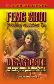 Feng shui pentru succes in dragoste -  T. Raphael Simons 
