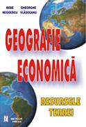 Geografie economica. Resursele Terrei -  Bebe Negoescu , Gheorghe Vlasceanu 