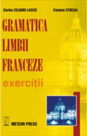 Gramatica limbii franceze prin exercitii - Carmen Stoean, Corina Cilianu-Lascu