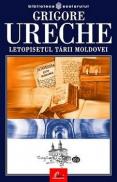Letopisetul Tarii Moldovei - Grigore Ureche
