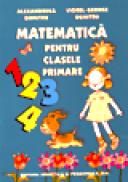 Matematica pentru clasele primare - Alexandra Dumitru, Viorel- George Dumitru