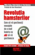 Revolutia hamsterilor Cum sa gestionati mesajele de e-mail inainte ca ele sa va gestioneze -  Mike Song , Vicki Halsey , Tim Burress 