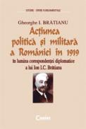 Actiunea politica si militara a Romaniei in 1919  - Gheorghe I. Bratianu