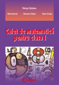 Caiet de matematica pentru clasa i  - P. Gazdaru, M. Konrad, M. Chitoiu, M. Cristea