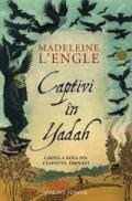 Captivi in Yadah  - Madeleine L'engle