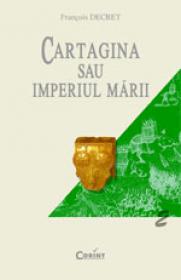 Cartagina sau Imperiul marii  - Francois Decret