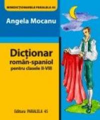 DICTIONAR ROMAN-SPANIOL. Pentru clasele II-VIII - MOCANU, Angela