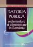 Datoria Publica- reglementare si administrare in Romania - Dascalu Elena Doina