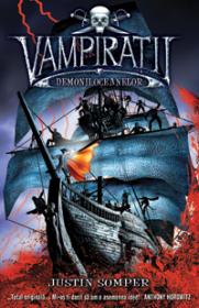 Demonii oceanelor - vol. 1 Vampiratii  - Justin Somper