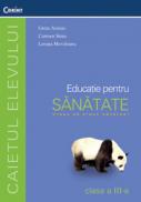Educatie pt. sanatate - caietul elevului cls. III  - G. Airinei, C. Sima, L. Movileanu