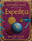 Expeditia - Cartea a patra seria Septimus Heap  - Angie Sage