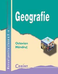 Geografie - manual pentru clasa a X-a  - Octavian Mandrut