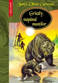Grizzly, stapanul muntilor  - James-Oliver Curwood