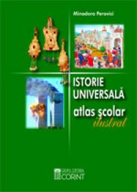 Istorie universala. Atlas scolar ilustrat  - Minodora Perovici