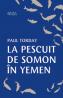 La pescuit de somon in Yemen  - Paul Torday
