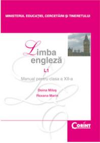 Limba engleza L1 - manual pentru clasa a XII-a  - Doina Milos, Roxana Marin