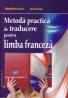 Metoda practica de traducere pentru limba franceza - Ioan Rusu Madalina Rusu