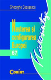 Nasterea si configurarea Europei  - Gheorghe Ceausescu